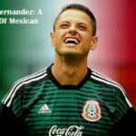 Javier Hernandez: A Legend Of Mexican Soccer