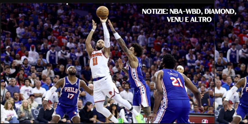 Notizie NBA-WBD, Diamond, Venu e altro